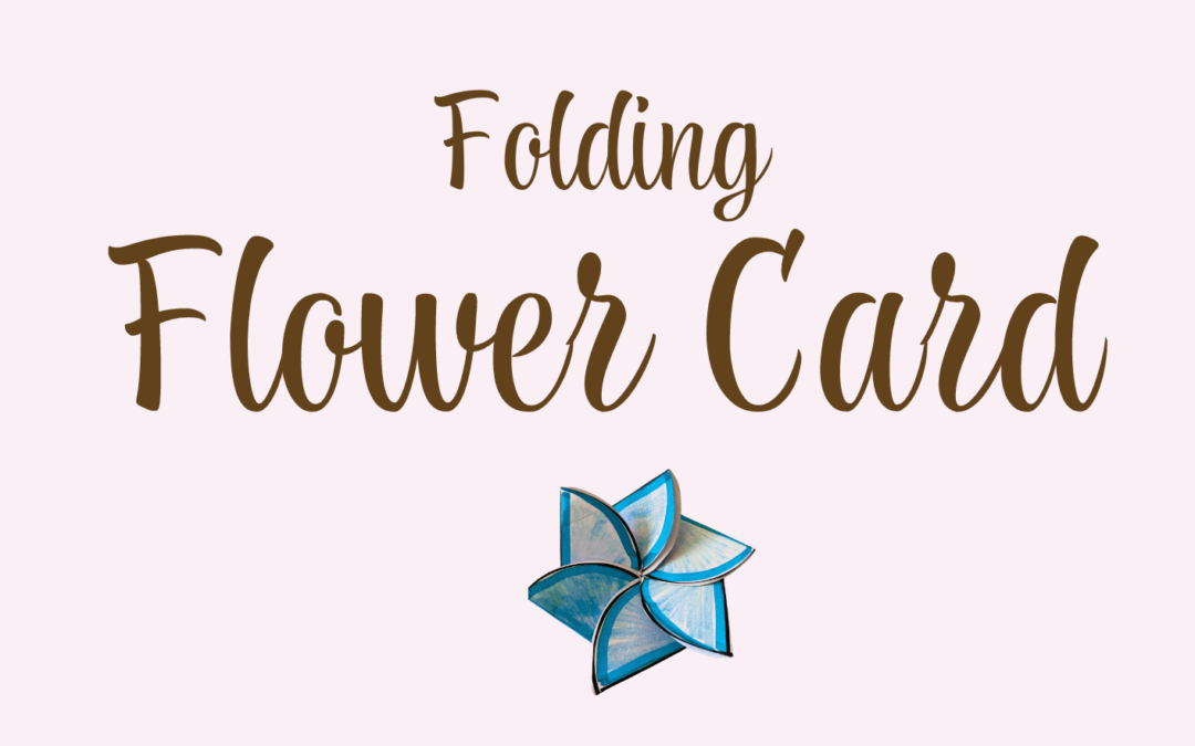 Folding Flower Card